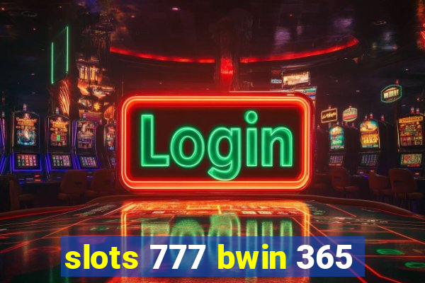 slots 777 bwin 365